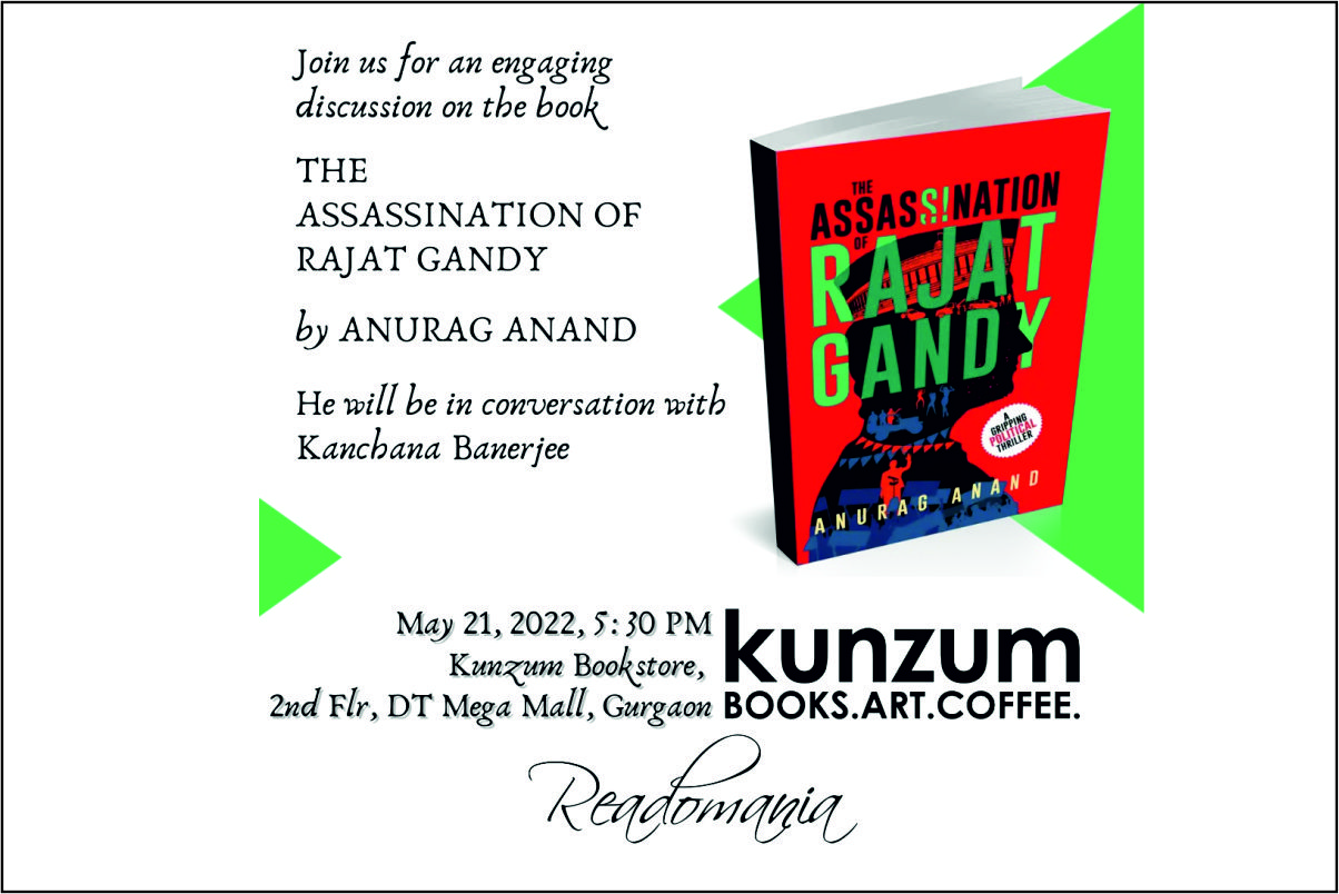 The Assassination of Rajat Gandy: A Discussion With Anurag Anand – Gurgaon, May 21