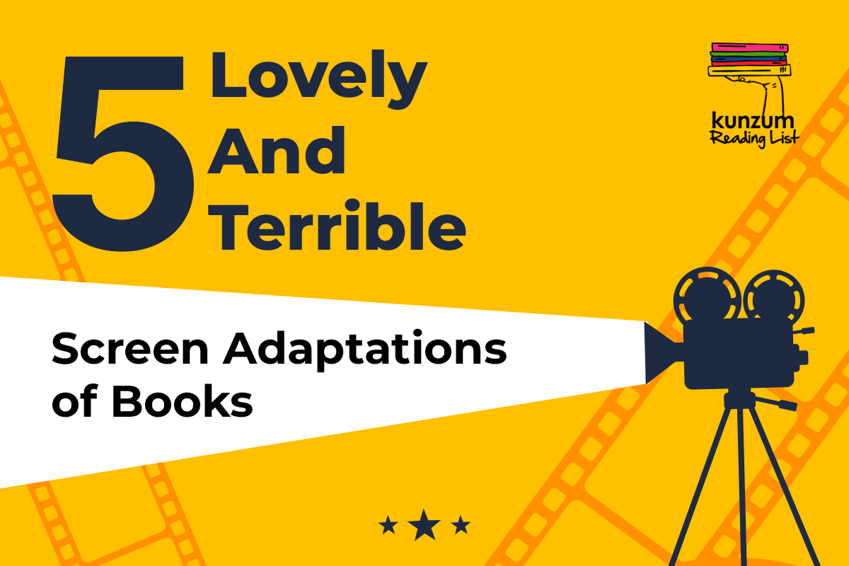 Page to Film: Five Lovely Screen Adaptations of Books, and Five that We Wish Hadn’t Been Made