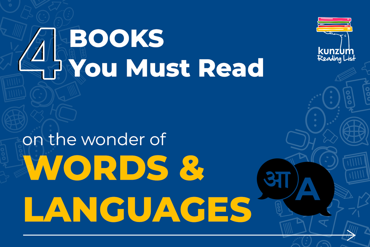 A Logophile’s Reading List: Read these 4 Books to Immerse Yourself in the World of Words
