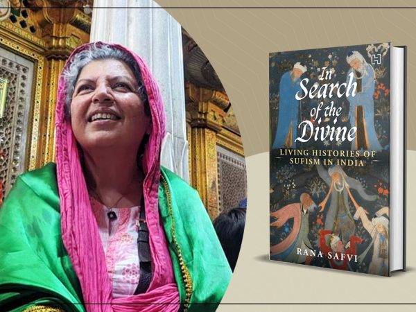 In Search of the Divine: Rana Safvi on her Sparkling Foray into Sufi History
