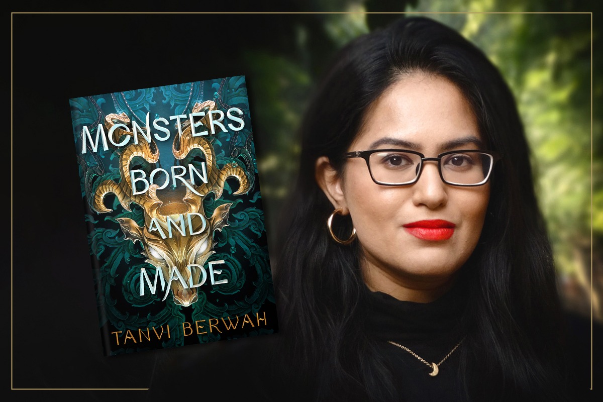 Monsters Born and Made: Author Tanvi Berwah on the Genre of YA Fantasy