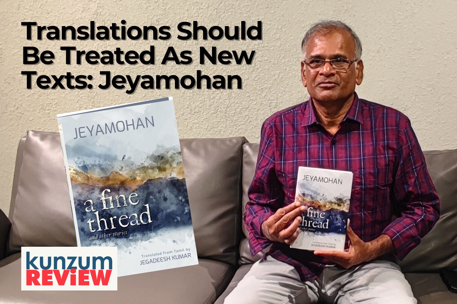 Author Interview: Translation is translating a wisdom into another wisdom, says Tamil author Jeyamohan
