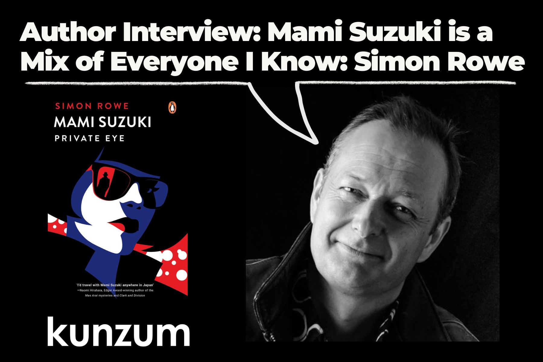Author Interview: Mami Suzuki is a Composite of Everyone I Have Met or Know, Says Simon Rowe
